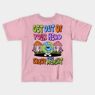 Get out of your head enjoy the moment Kids T-Shirt